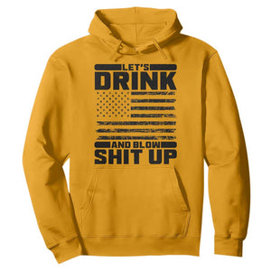 Patriotic 4th of July Fireworks Funny Drinking Party Hoodie Let's Drink And Blow Shit Up Gag Gift