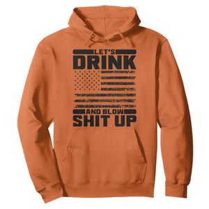 Patriotic 4th of July Fireworks Funny Drinking Party Hoodie Let's Drink And Blow Shit Up Gag Gift