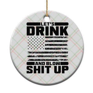 Patriotic 4th of July Fireworks Funny Drinking Party Ceramic Ornament Let's Drink And Blow Shit Up Gag Gift