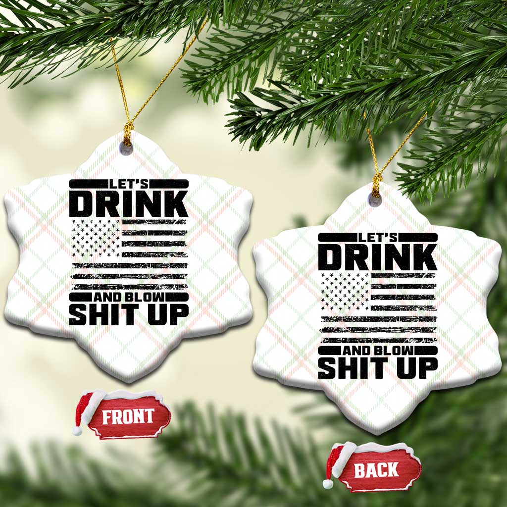Patriotic 4th of July Fireworks Funny Drinking Party Ceramic Ornament Let's Drink And Blow Shit Up Gag Gift