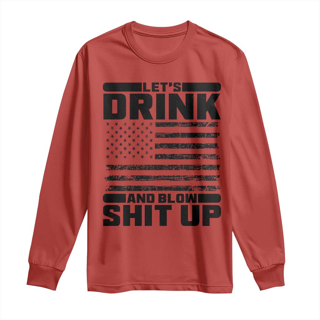 Patriotic 4th of July Fireworks Funny Drinking Party Long Sleeve Shirt Let's Drink And Blow Shit Up Gag Gift