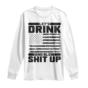 Patriotic 4th of July Fireworks Funny Drinking Party Long Sleeve Shirt Let's Drink And Blow Shit Up Gag Gift