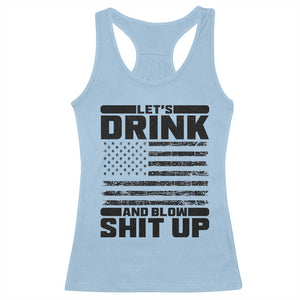 Patriotic 4th of July Fireworks Funny Drinking Party Racerback Tank Top Let's Drink And Blow Shit Up Gag Gift