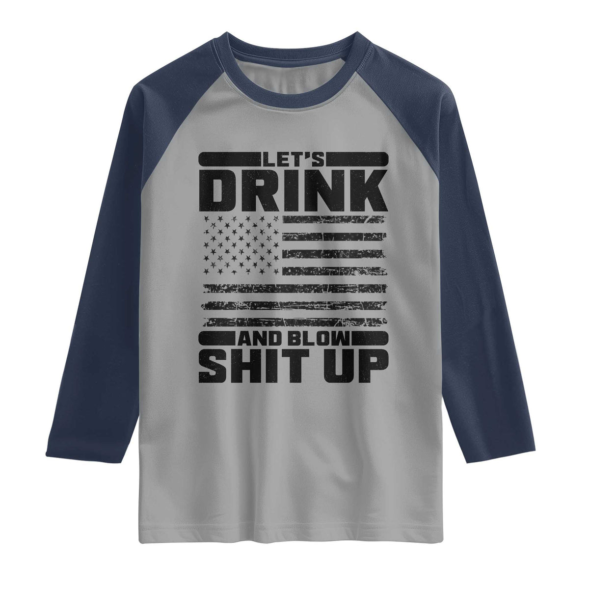 Patriotic 4th of July Fireworks Funny Drinking Party Raglan Shirt Let's Drink And Blow Shit Up Gag Gift