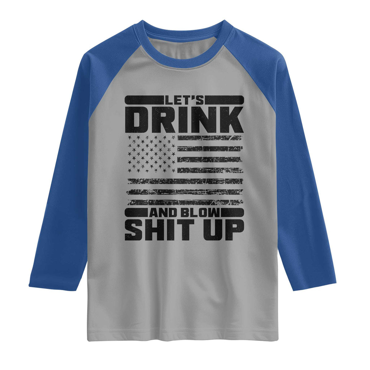 Patriotic 4th of July Fireworks Funny Drinking Party Raglan Shirt Let's Drink And Blow Shit Up Gag Gift