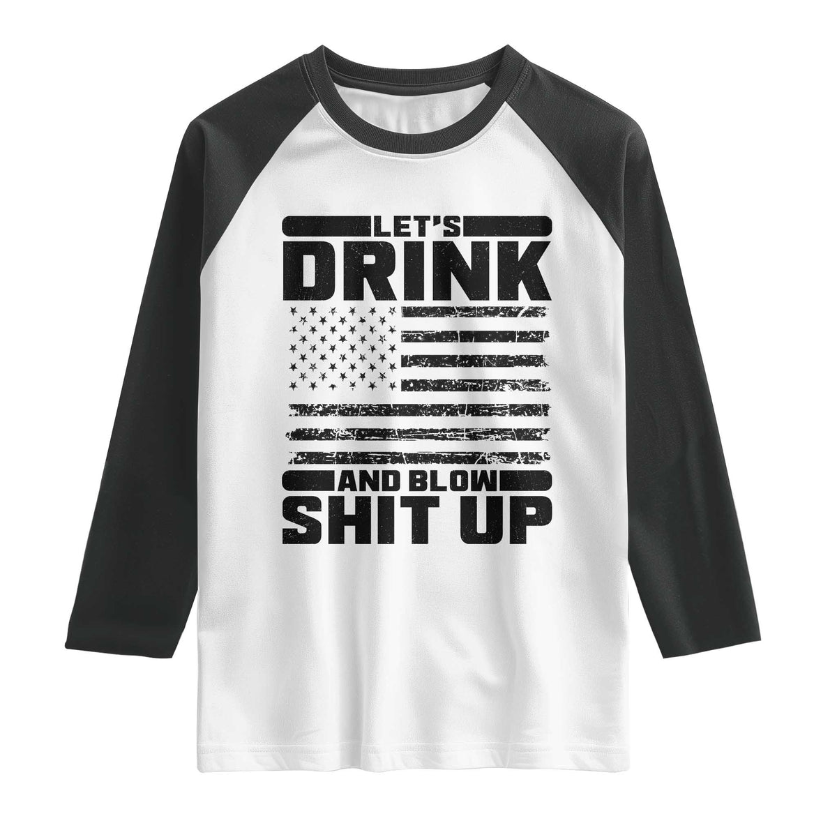 Patriotic 4th of July Fireworks Funny Drinking Party Raglan Shirt Let's Drink And Blow Shit Up Gag Gift