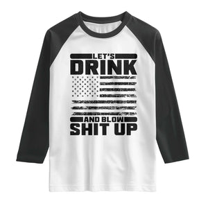 Patriotic 4th of July Fireworks Funny Drinking Party Raglan Shirt Let's Drink And Blow Shit Up Gag Gift