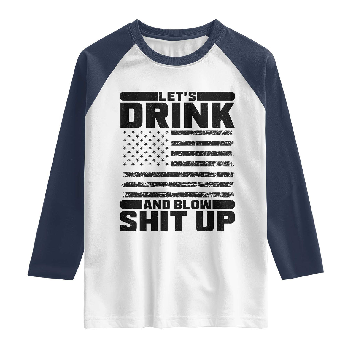 Patriotic 4th of July Fireworks Funny Drinking Party Raglan Shirt Let's Drink And Blow Shit Up Gag Gift