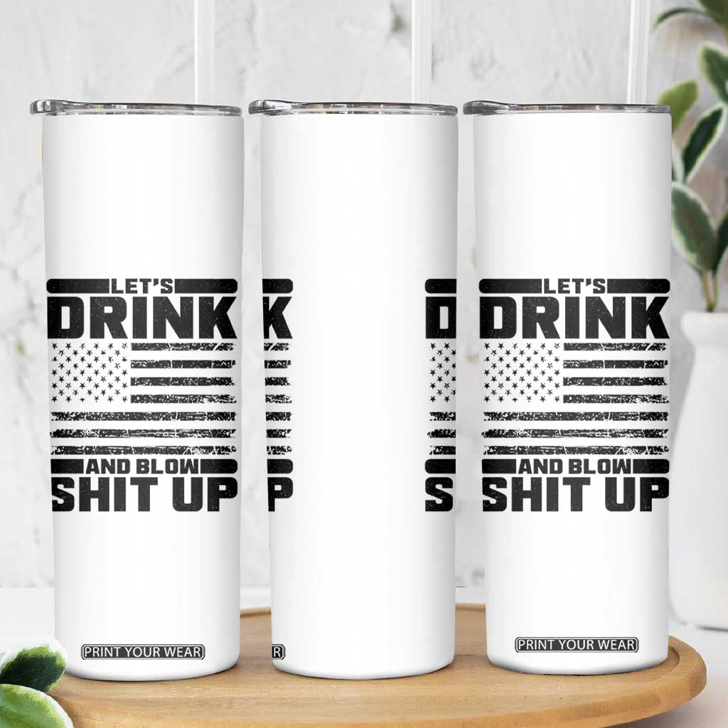 Patriotic 4th of July Fireworks Funny Drinking Party Skinny Tumbler Let's Drink And Blow Shit Up Gag Gift