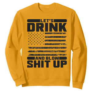 Patriotic 4th of July Fireworks Funny Drinking Party Sweatshirt Let's Drink And Blow Shit Up Gag Gift