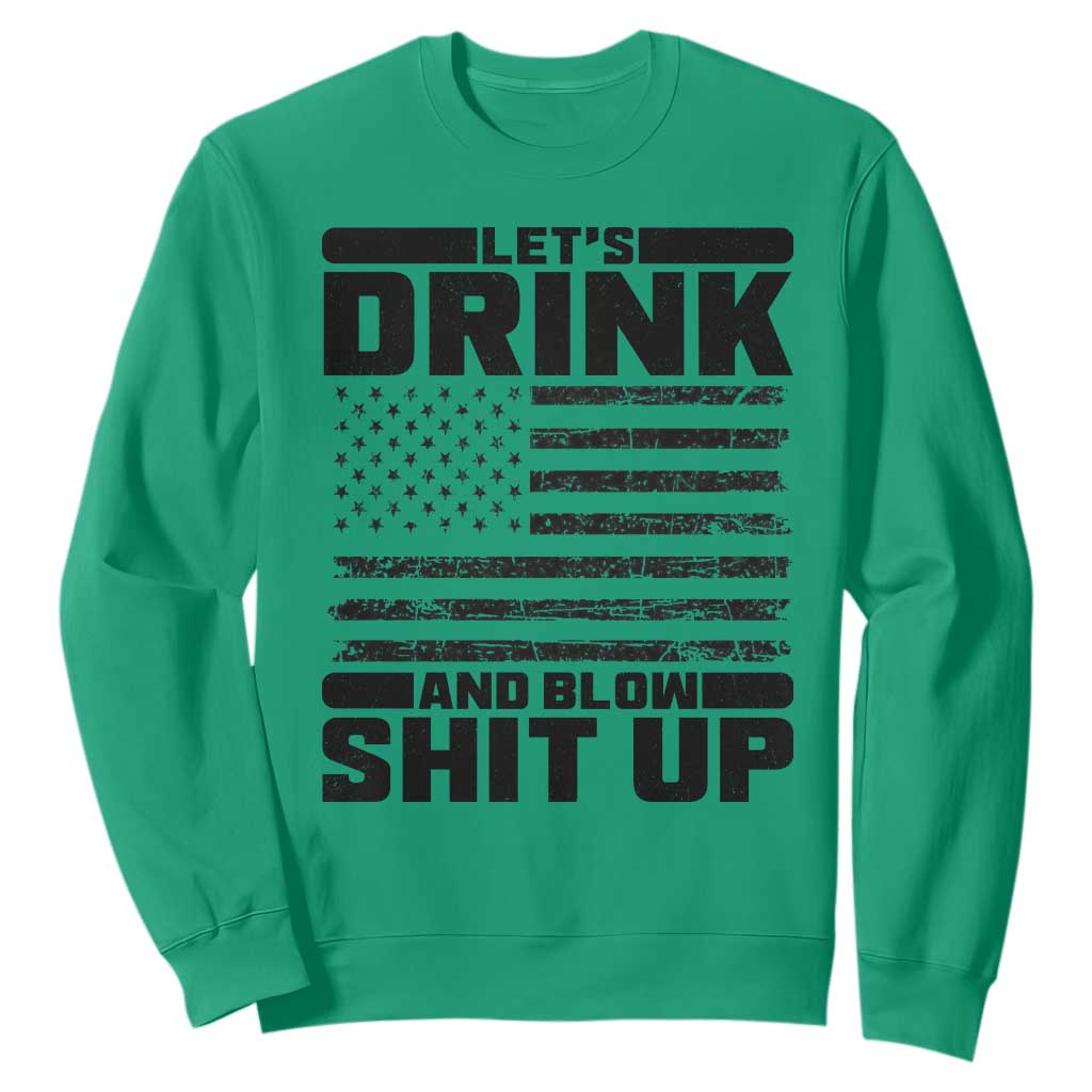 Patriotic 4th of July Fireworks Funny Drinking Party Sweatshirt Let's Drink And Blow Shit Up Gag Gift