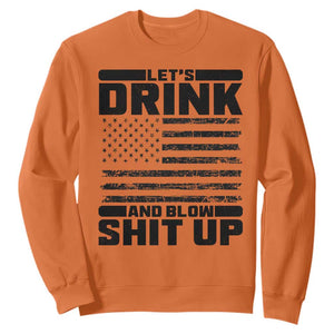 Patriotic 4th of July Fireworks Funny Drinking Party Sweatshirt Let's Drink And Blow Shit Up Gag Gift
