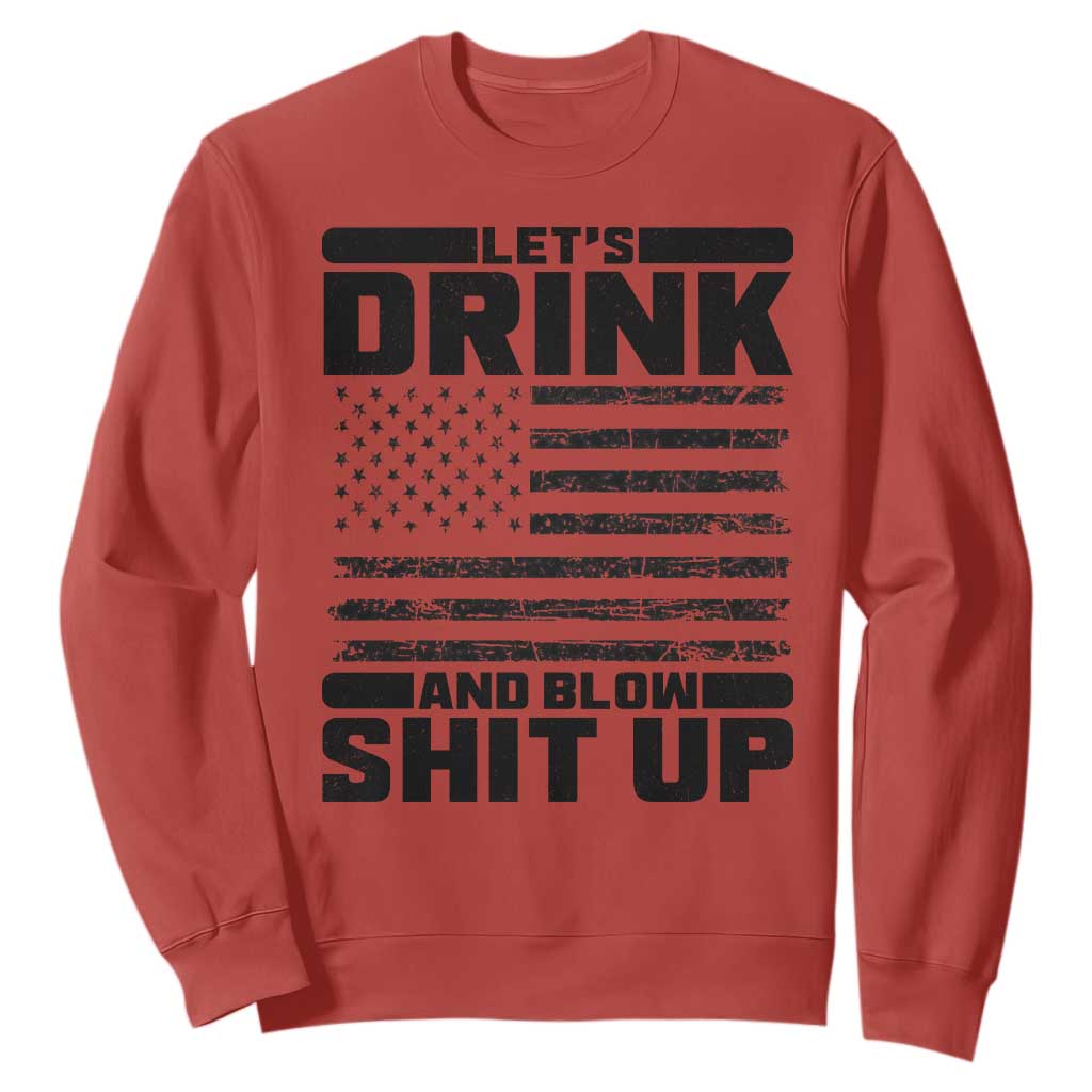 Patriotic 4th of July Fireworks Funny Drinking Party Sweatshirt Let's Drink And Blow Shit Up Gag Gift