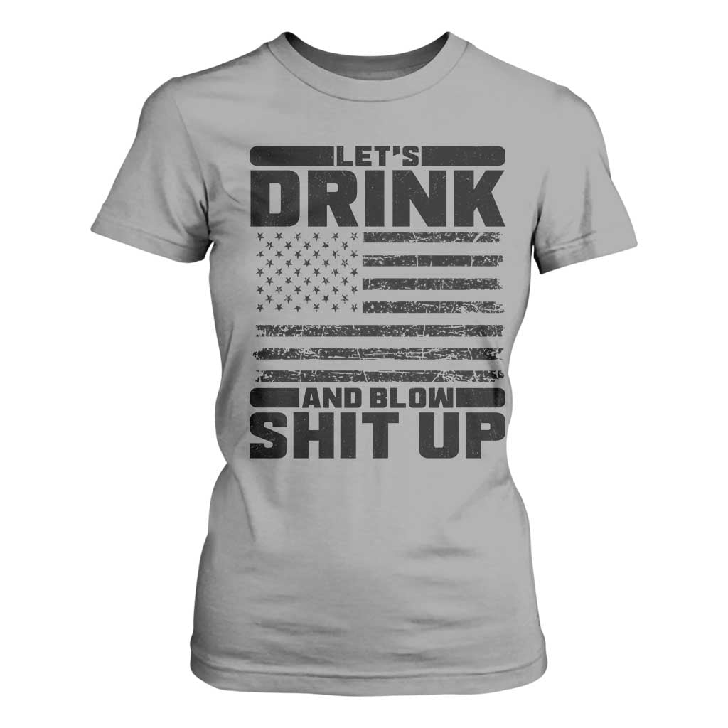 Patriotic 4th of July Fireworks Funny Drinking Party T Shirt For Women Let's Drink And Blow Shit Up Gag Gift
