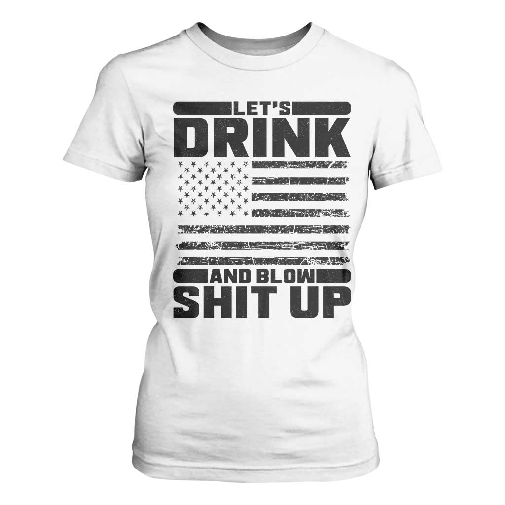 Patriotic 4th of July Fireworks Funny Drinking Party T Shirt For Women Let's Drink And Blow Shit Up Gag Gift