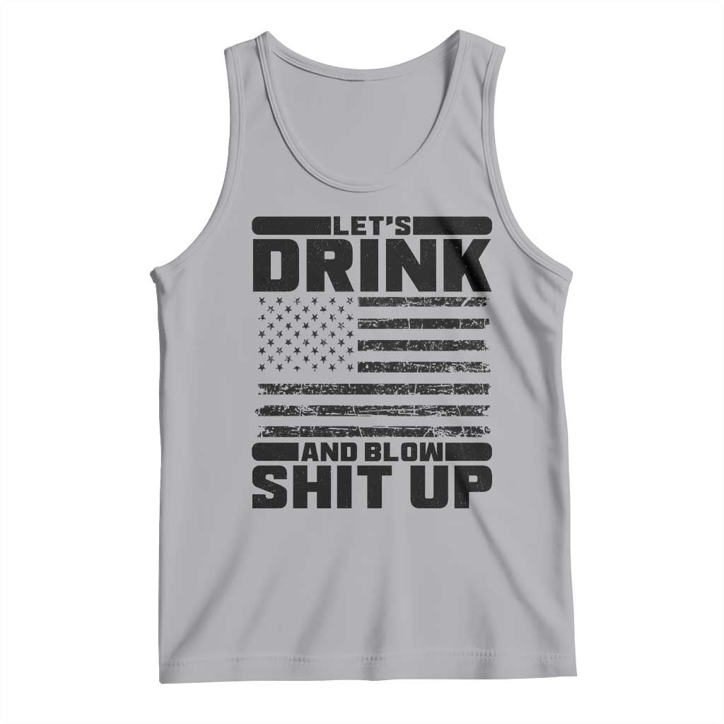 Patriotic 4th of July Fireworks Funny Drinking Party Tank Top Let's Drink And Blow Shit Up Gag Gift