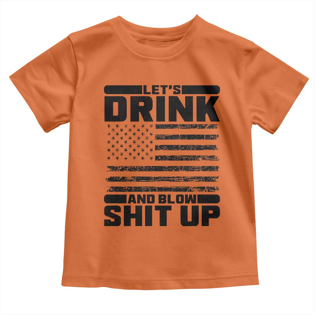 Patriotic 4th of July Fireworks Funny Drinking Party Toddler T Shirt Let's Drink And Blow Shit Up Gag Gift