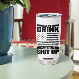 Patriotic 4th of July Fireworks Funny Drinking Party Tumbler Cup Let's Drink And Blow Shit Up Gag Gift