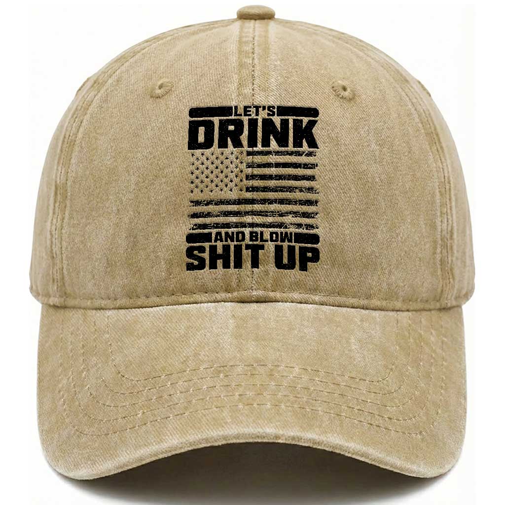 Patriotic 4th of July Fireworks Funny Drinking Party Washed Cotton Baseball Cap Let's Drink And Blow Shit Up Gag Gift TS02 Print Your Wear