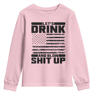 Patriotic 4th of July Fireworks Funny Drinking Party Youth Sweatshirt Let's Drink And Blow Shit Up Gag Gift