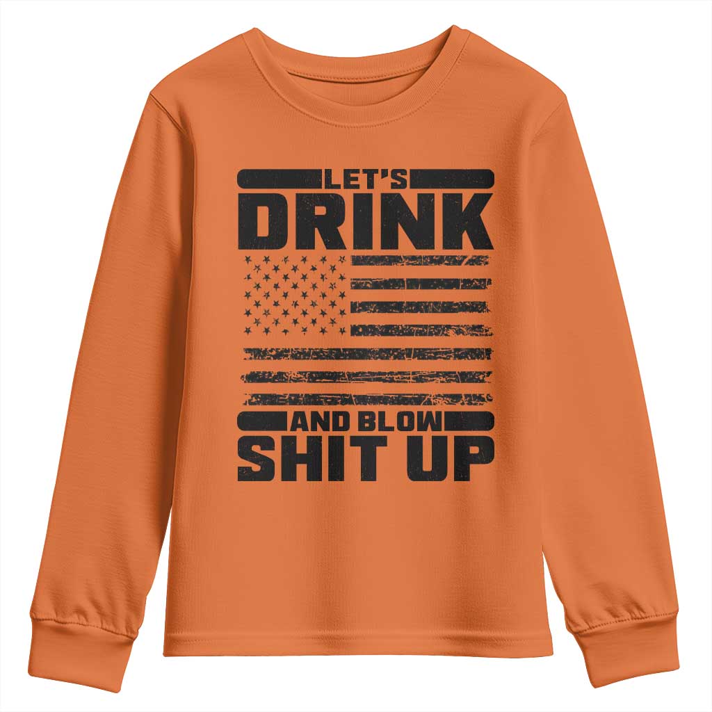 Patriotic 4th of July Fireworks Funny Drinking Party Youth Sweatshirt Let's Drink And Blow Shit Up Gag Gift