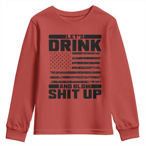 Patriotic 4th of July Fireworks Funny Drinking Party Youth Sweatshirt Let's Drink And Blow Shit Up Gag Gift