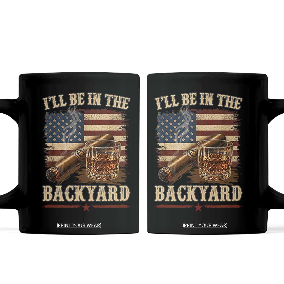 Vintage American Flag Whiskey and Cigar Graphic Coffee Mug I Will Be In The Backyard Patriotic Bourbon Lover Fathers Day Gift for Men