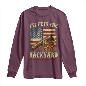 Vintage American Flag Whiskey and Cigar Graphic Long Sleeve Shirt I Will Be In The Backyard Patriotic Bourbon Lover Fathers Day Gift for Men