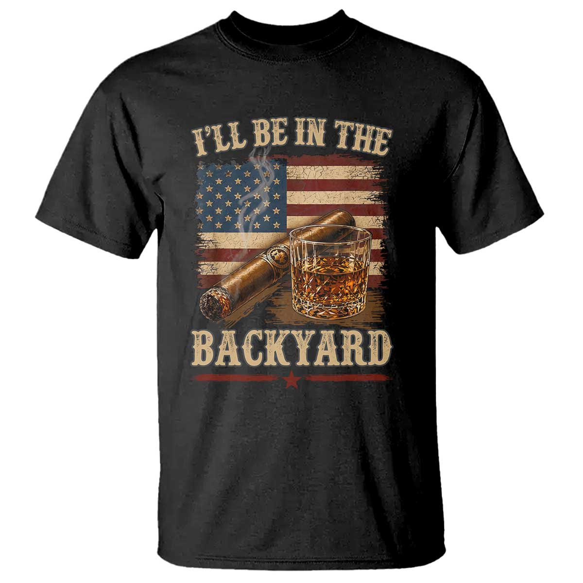 Vintage American Flag Whiskey and Cigar Graphic T Shirt I Will Be In The Backyard Patriotic Bourbon Lover Fathers Day Gift for Men