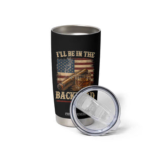 Vintage American Flag Whiskey and Cigar Graphic Tumbler Cup I Will Be In The Backyard Patriotic Bourbon Lover Fathers Day Gift for Men