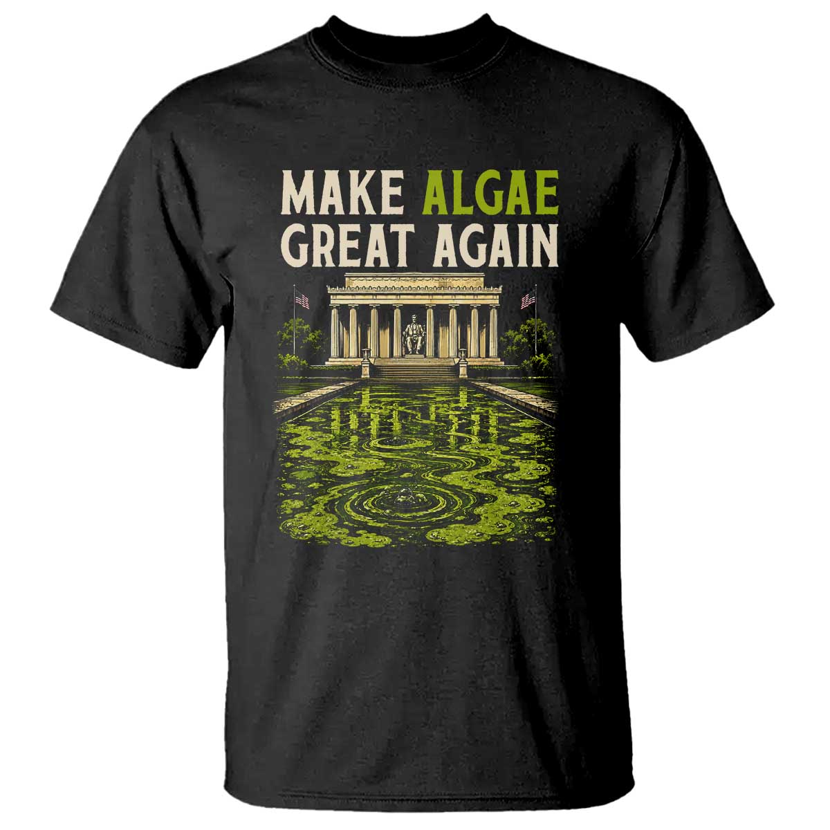 Make Algae Great Again Lincoln Memorial Reflecting Pool Graphic T Shirt Funny Washington DC Viral Swamp Meme TS02 Black Print Your Wear