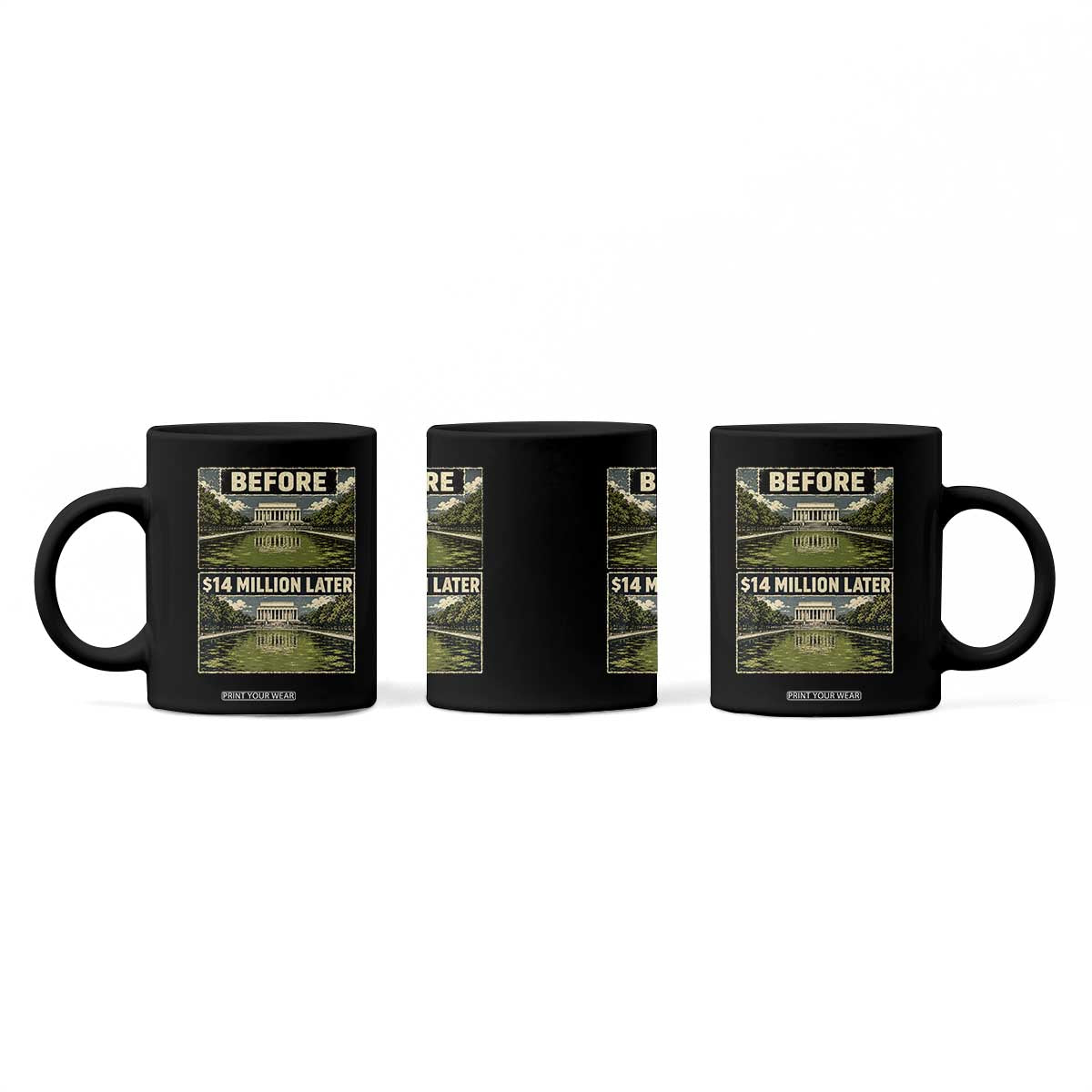 Before and 14 Million Dollars Later Lincoln Memorial Reflecting Pool Meme Coffee Mug Funny Government Spending Satire