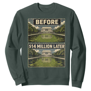 Before and 14 Million Dollars Later Lincoln Memorial Reflecting Pool Meme Sweatshirt Funny Government Spending Satire