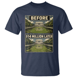 Before and 14 Million Dollars Later Lincoln Memorial Reflecting Pool Meme T Shirt Funny Government Spending Satire