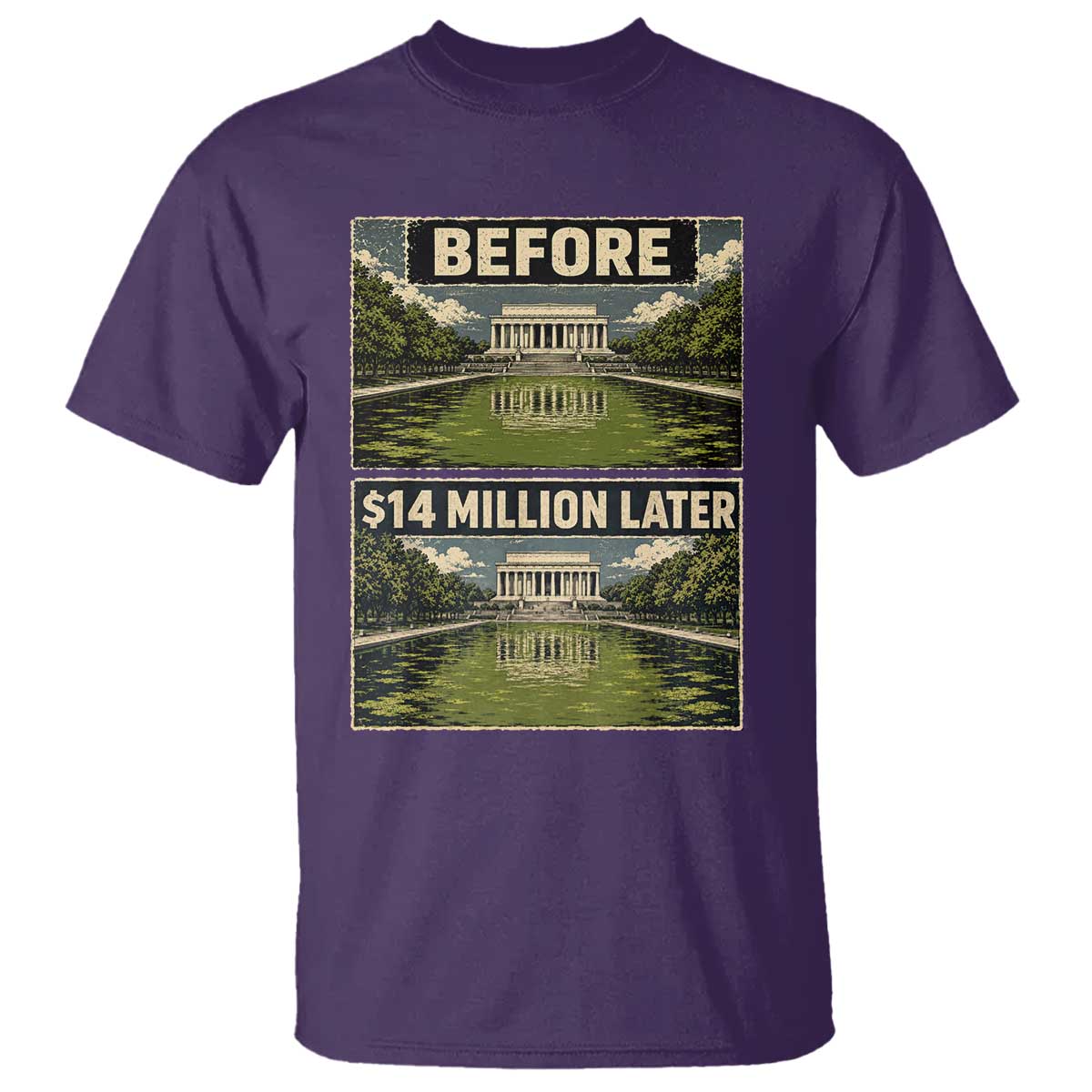 Before and 14 Million Dollars Later Lincoln Memorial Reflecting Pool Meme T Shirt Funny Government Spending Satire
