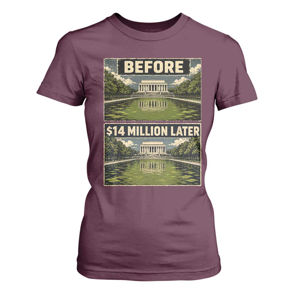 Before and 14 Million Dollars Later Lincoln Memorial Reflecting Pool Meme T Shirt For Women Funny Government Spending Satire