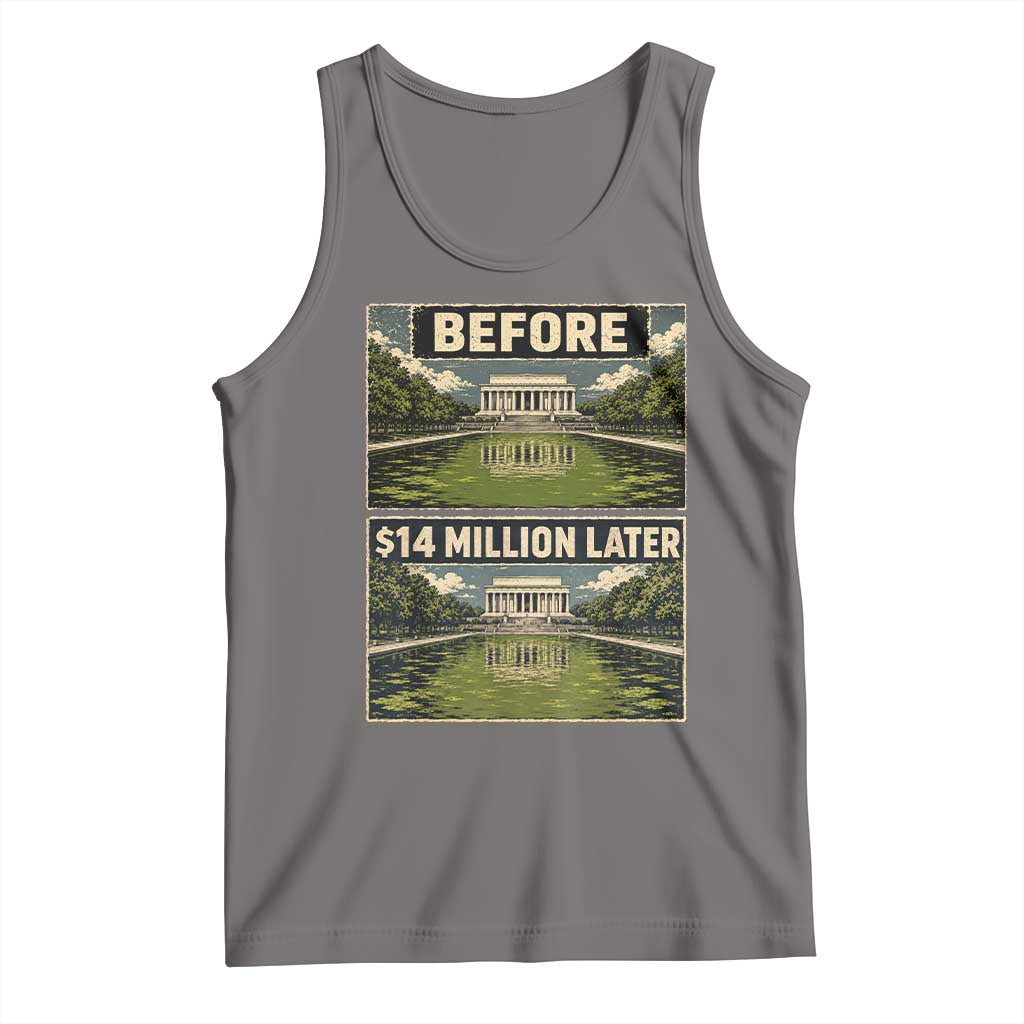 Before and 14 Million Dollars Later Lincoln Memorial Reflecting Pool Meme Tank Top Funny Government Spending Satire