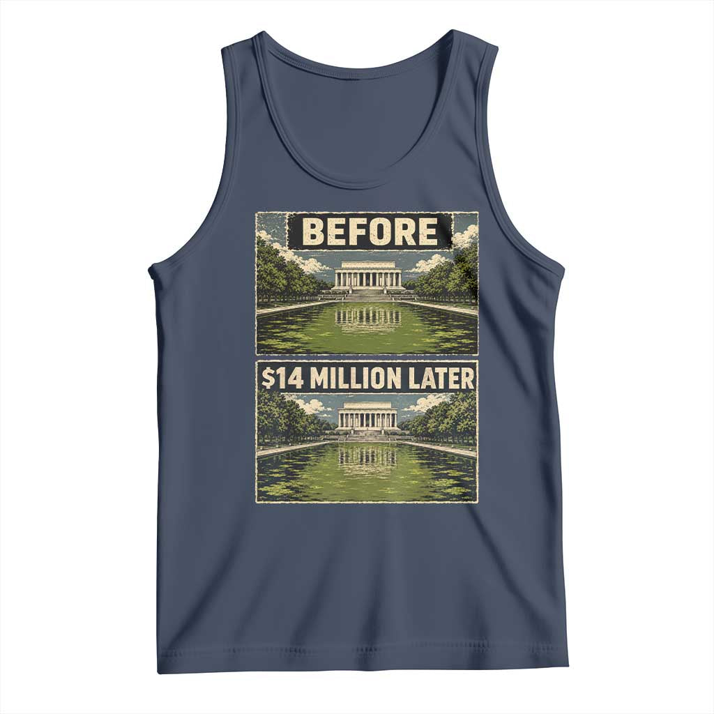 Before and 14 Million Dollars Later Lincoln Memorial Reflecting Pool Meme Tank Top Funny Government Spending Satire
