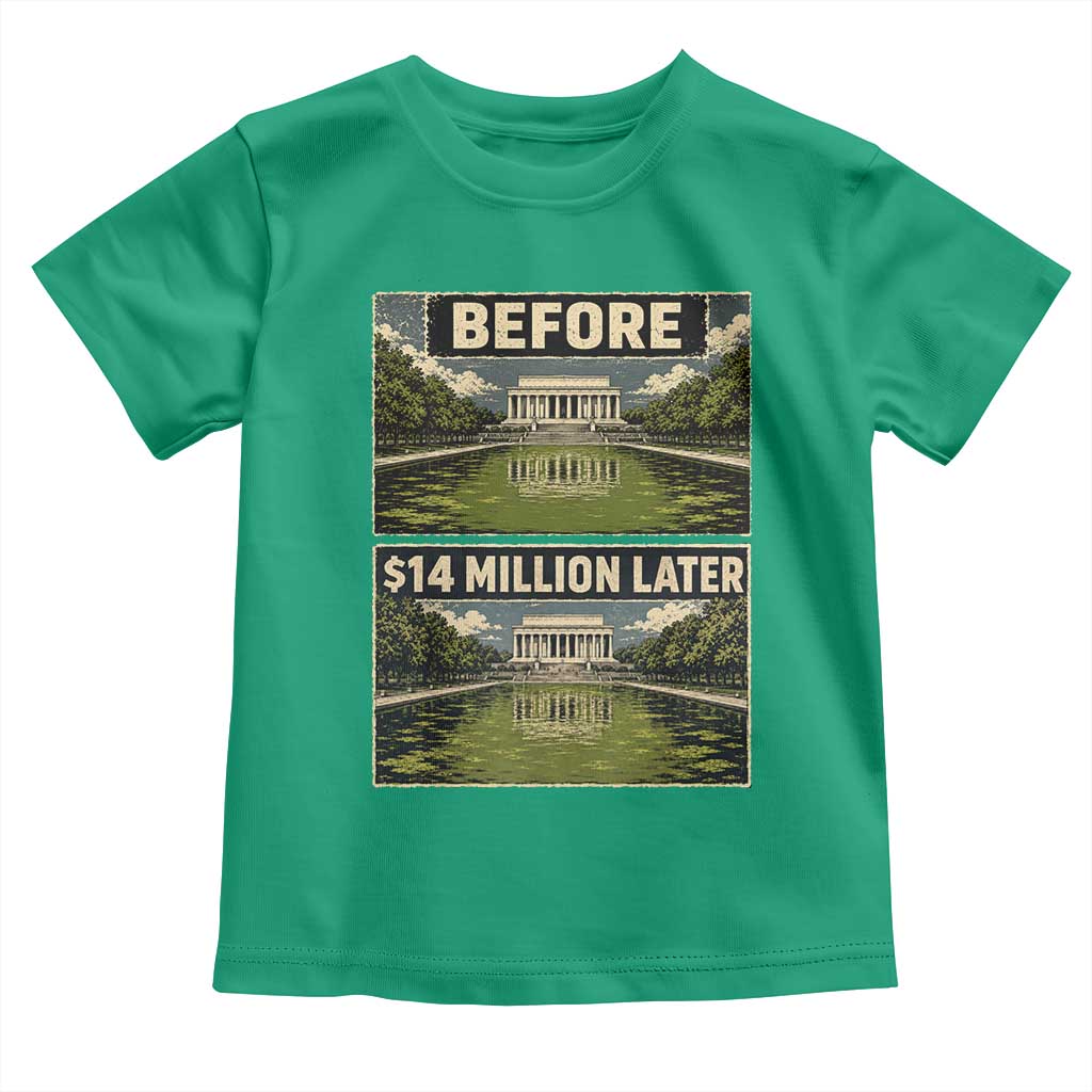 Before and 14 Million Dollars Later Lincoln Memorial Reflecting Pool Meme Toddler T Shirt Funny Government Spending Satire