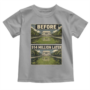 Before and 14 Million Dollars Later Lincoln Memorial Reflecting Pool Meme Toddler T Shirt Funny Government Spending Satire