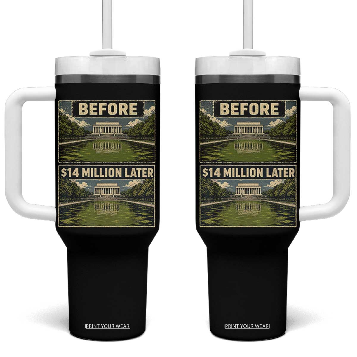 Before and 14 Million Dollars Later Lincoln Memorial Reflecting Pool Meme Tumbler With Handle Funny Government Spending Satire