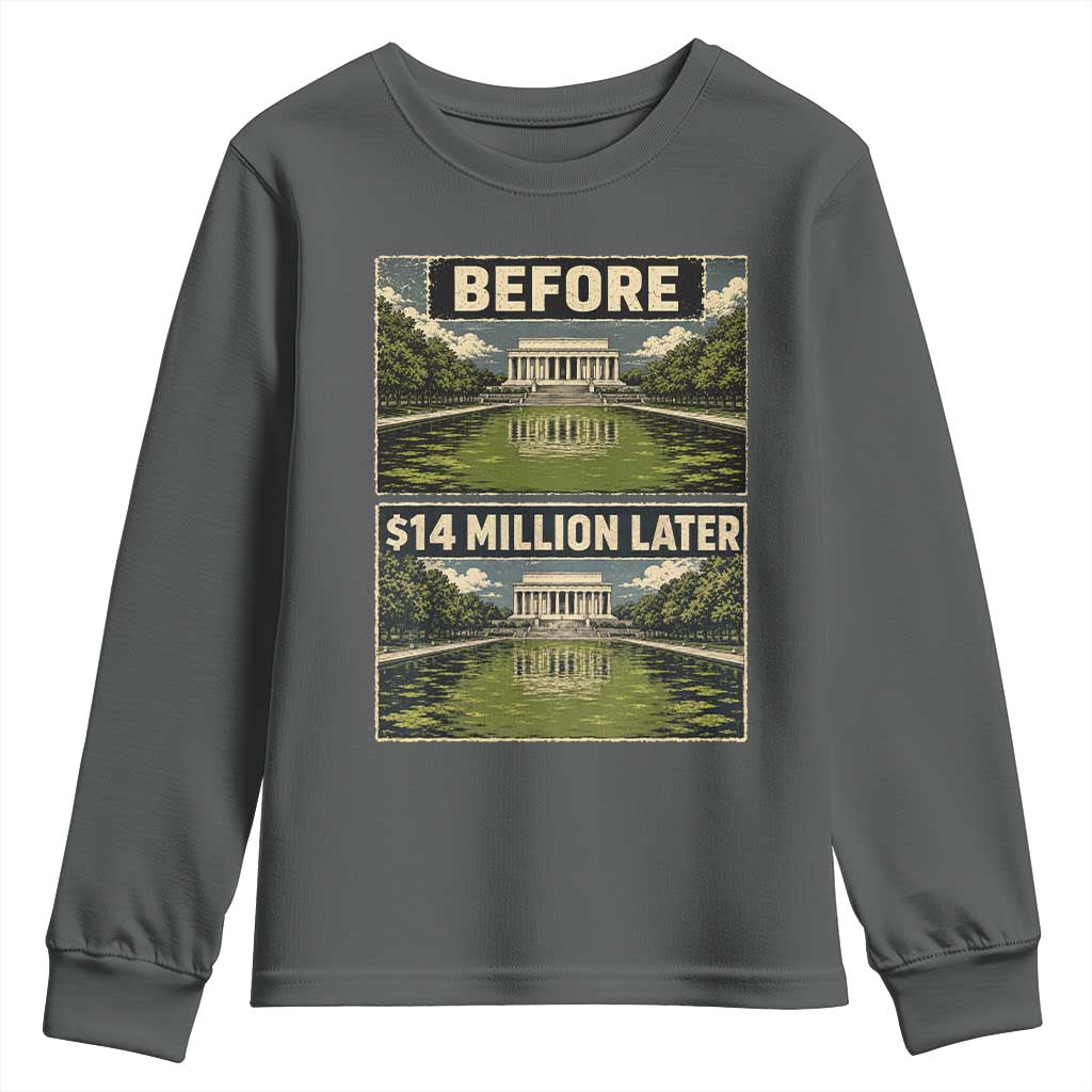 Before and 14 Million Dollars Later Lincoln Memorial Reflecting Pool Meme Youth Sweatshirt Funny Government Spending Satire