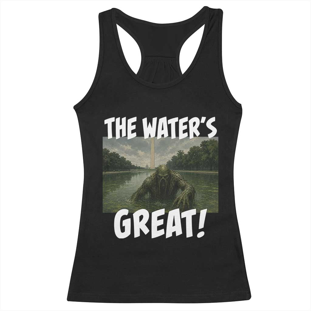 The Water is Great Swamp Monster Reflecting Pool Racerback Tank Top Funny Washington DC Algae Creature Meme