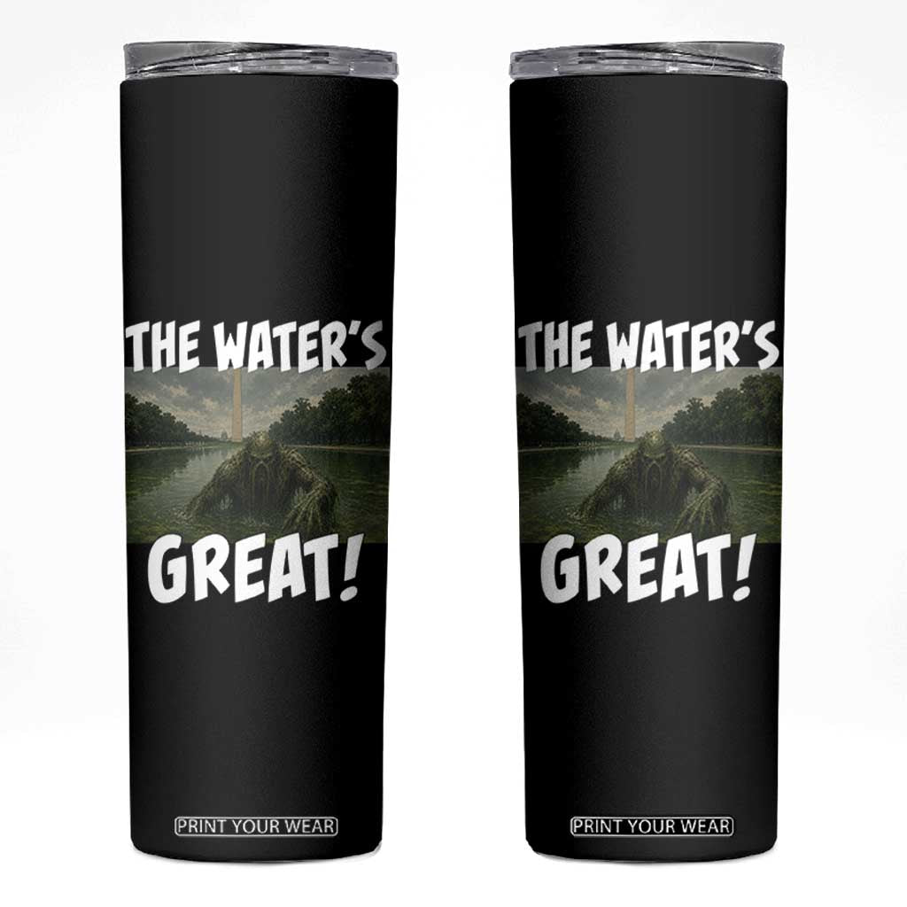 The Water is Great Swamp Monster Reflecting Pool Skinny Tumbler Funny Washington DC Algae Creature Meme