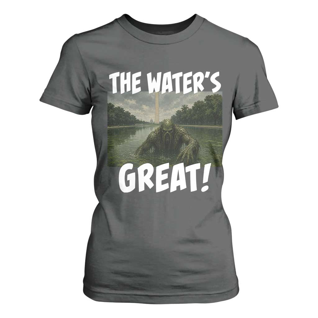 The Water is Great Swamp Monster Reflecting Pool T Shirt For Women Funny Washington DC Algae Creature Meme