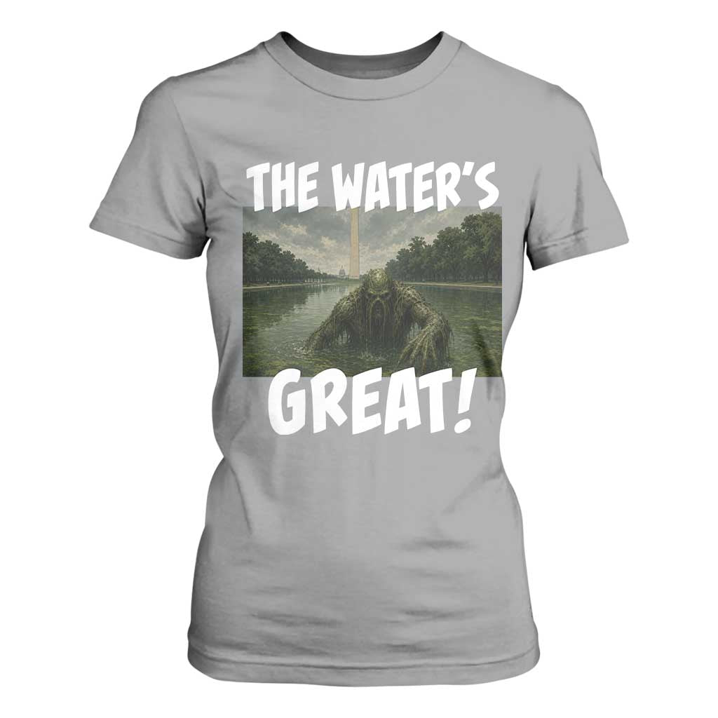The Water is Great Swamp Monster Reflecting Pool T Shirt For Women Funny Washington DC Algae Creature Meme
