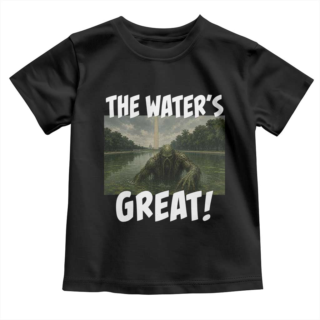 The Water is Great Swamp Monster Reflecting Pool Toddler T Shirt Funny Washington DC Algae Creature Meme