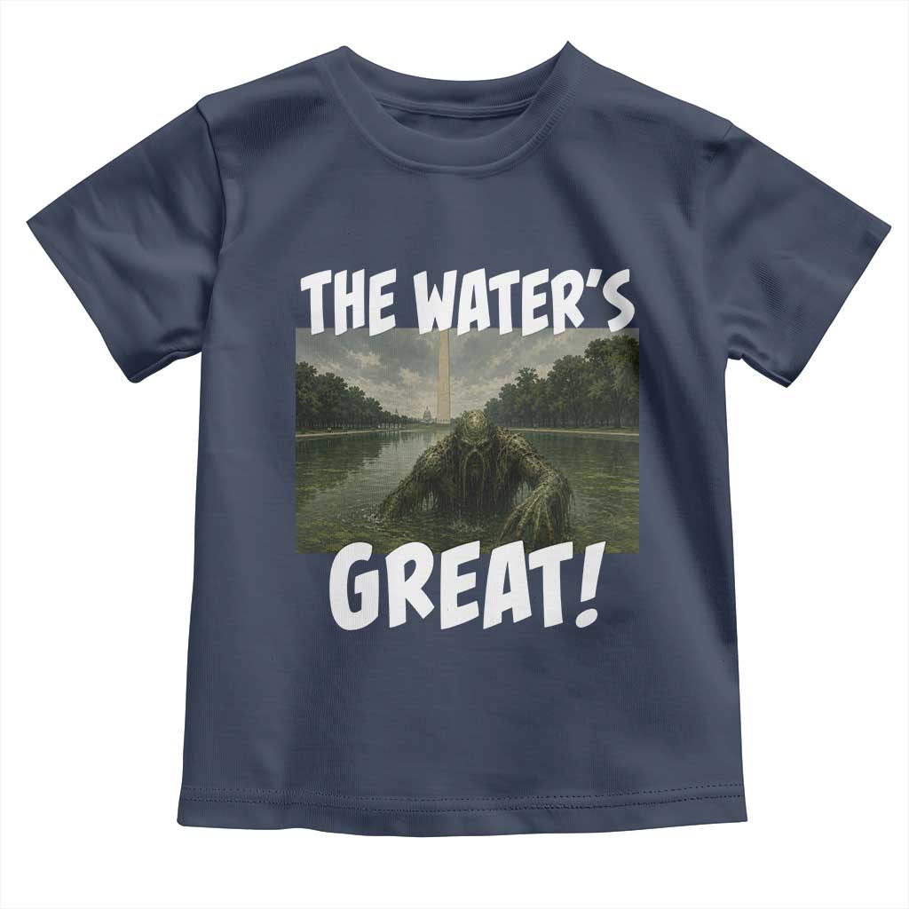 The Water is Great Swamp Monster Reflecting Pool Toddler T Shirt Funny Washington DC Algae Creature Meme