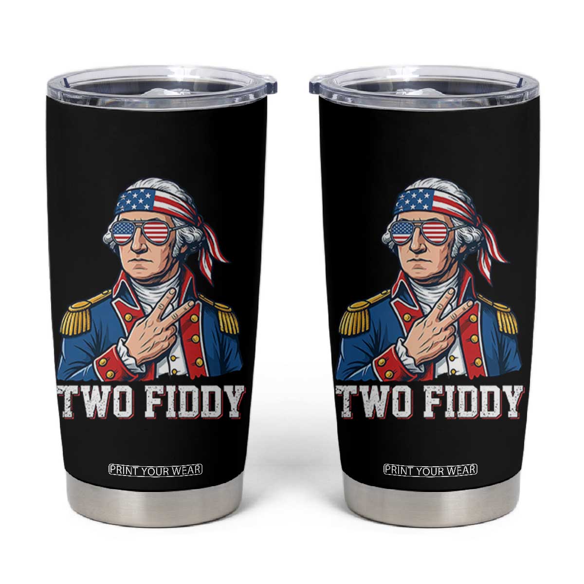 Two Fiddy George Washington Bandana Tumbler Cup Funny Cool Sunglasses American Flag Headband Peace Sign Patriotic