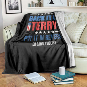 Back It Up Terry Put It In Reverse Oh Lawd Throw Blanket Funny 4th of July Fireworks Patriotic